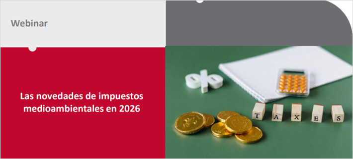  Las novedades de impuestos medioambientales en 2026 (Fecha: 20.01.2026)